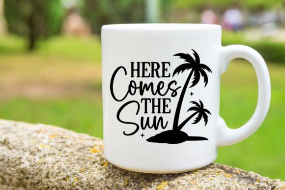 Here Comes the Sun SVG Mug: Graphics for Crafts Branding