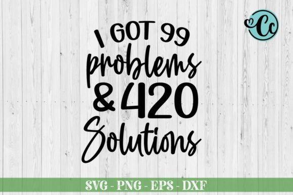 I Got 99 Problems and 420 Solutions: Graphics for Crafts
