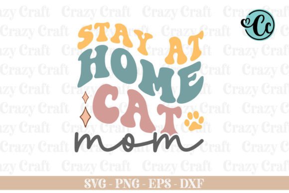 Stay Home Cat Mom SVG: Retro Graphics for Crafts